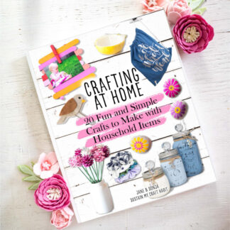 Crafting At Home: 20 Fun and Simple Crafts to Make with Household Items